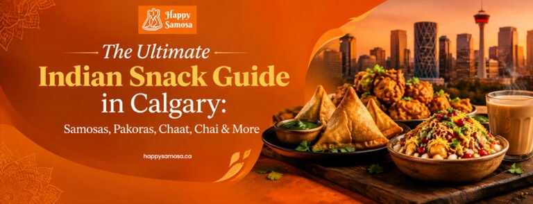Indian Snack Guide in Calgary